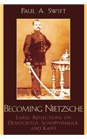 Becoming Nietzsche