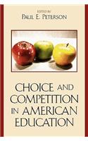 Choice and Competition in American Education