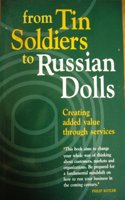 From Tin Soldiers to Russian Dolls: Creating Added Value Through Services