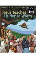 Jesus Teaches Us Not to Worry