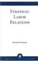 Strategic Labor Relations