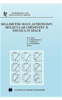 Millimeter-Wave Astronomy: Molecular Chemistry & Physics in Space