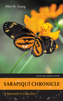 Sarapiquí Chronicle: A Naturalist in Costa Rica, Revised and Expanded Edition