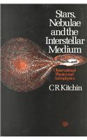Stars, Nebulae and the Interstellar Medium: Observational Physics and Astrophysics