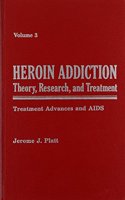 Heroin Addiction Vol 3; Treatment Advances and AIDS