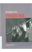 The Baroque Flute Fingering Book, Second Edition: A Comprehensive Guide to Fingerings for the One-Keyed Flute Including Trills, Flattements, and Battements: Based on Original Sources