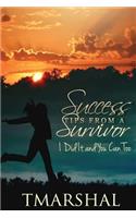 Success Tips from A Survivor