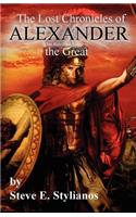 Lost Chronicles of Alexander the Great Revised Edition