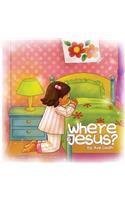 Where Is Jesus?