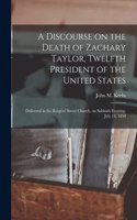 Discourse on the Death of Zachary Taylor, Twelfth President of the United States