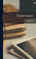 Everyman: A Morality Play