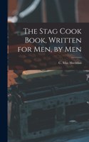 Stag Cook Book, Written for Men, by Men