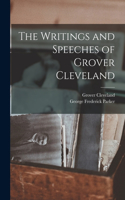 Writings and Speeches of Grover Cleveland