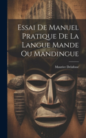 Essai De Manuel Pratique De La Langue Mande Ou Mandingue