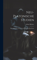 Neu-Platonische Studien: Darstellung Des Lebens Und Philosophie Des Plotin