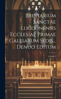 Breviarium Sanctae Lugdunensis Ecclesiae Primae Galliarum Sedis... Denuo Editum; Volume 2