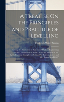 Treatise On the Principles and Practice of Levelling