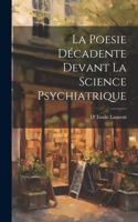 Poesie Décadente devant La Science Psychiatrique