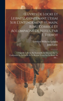 OEuvres De Locke Et Leibnitz, Contenant L'essai Sur L'entendement Humain, Revu, Corrigé Et Accompagné De Notes, Par F. Thurot