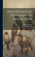 Ornithological Dictionary of British Birds