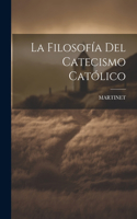 Filosofía Del Catecismo Católico