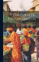 Conquete Du Foutah-Djallon