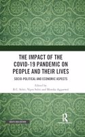 The Impact of the Covid-19 Pandemic on People and their Lives: Socio-Political and Economic Aspects