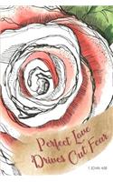 Perfect Love Drives Out Fear - 1 John 4: 18: Christian Journal with Lined Pages with Bible Verse Cover