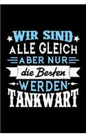 Wir sind alle gleich aber nur die Besten werden Tankwart: Kariertes Notizbuch mit 5x5 Karomuster für Menschen mit Humor und Lebenslust