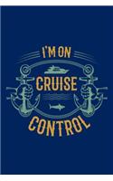 I'm On Cruise Control