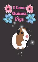 I Love Guinea Pigs: Funny pig lover, and owner Blank Lined Journal, Notebook, Ruled, Writing Book,