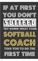 If At First You Don't Succeed Try Doing What Your Softball Coach Told You To Do The First Time