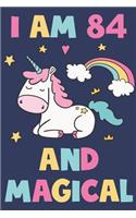 Unicorn Journal 'I'm 84 And Magical' - Unicorn Notebook - 84 Year Old Birthday Gift for Women Diary - Unicorn 84th Birthday Gift