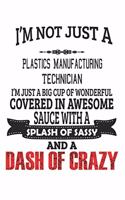 I'm Not Just A Plastics Manufacturing Technician