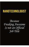 Nanotechnologist Because Freaking Awesome Is Not An Official Job Title