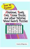 Airplanes, Boats, Cars, Dump Trucks, and Other Vehicles Word Search Puzzles