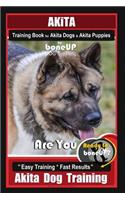 Akita Training Book for Akita Dogs & Akita Puppies by Boneup Dog Training