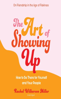 The Art of Showing Up Lib/E