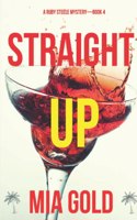 Straight Up (A Ruby Steele Mystery-Book 4)