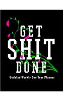 Get Shit Done - Undated Weekly One Year Planner