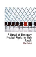 A Manual of Elementary Practical Physics for High Schools