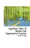 Logarithmic Tables of Numbers and Trigonometrical Functions
