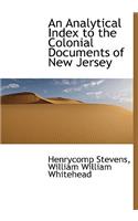 An Analytical Index to the Colonial Documents of New Jersey