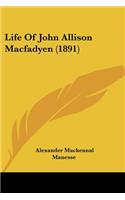 Life Of John Allison Macfadyen (1891)