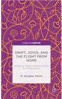 Swift, Joyce, and the Flight from Home: Quests of Transcendence and the Sin of Separation