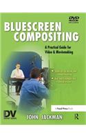 Bluescreen Compositing: A Practical Guide for Video & Moviemaking