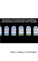Sketches of Celebrated Canadians, and Persons Connected with Canada