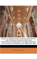 What Is Presbyterian Law As Defined by the Church Courts?