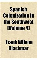 Spanish Colonization in the Southwest (Volume 4): (English)