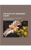 The Boys of Greenway Court; A Tale of the Early Days of Washington